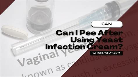I developed a yeast infection which is apparently very common in pregnancy. . Can you pee after inserting yeast infection cream